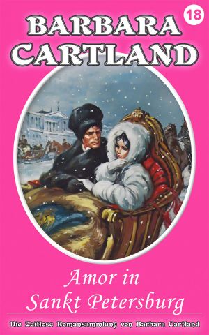 [Barbara Cartland 18] • Amor in Sankt Petersburg